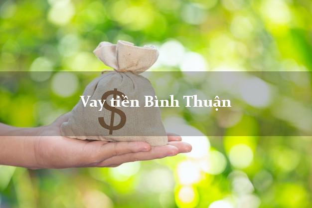 Vay tiền Bình Thuận Không Lãi Suất
