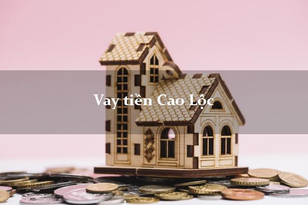 Vay tiền Cao Lộc Lạng Sơn Không Lãi Suất