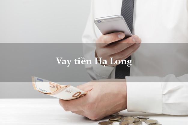 Vay tiền Hạ Long Quảng Ninh Không Lãi Suất