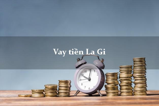 Vay tiền La Gi Bình Thuận Không Lãi Suất