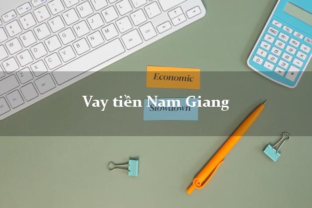 Vay tiền Nam Giang Quảng Nam Không Lãi Suất