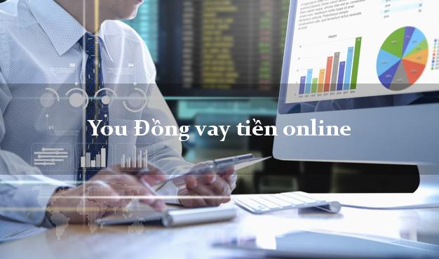 You Đồng vay tiền online duyệt tự động 24h